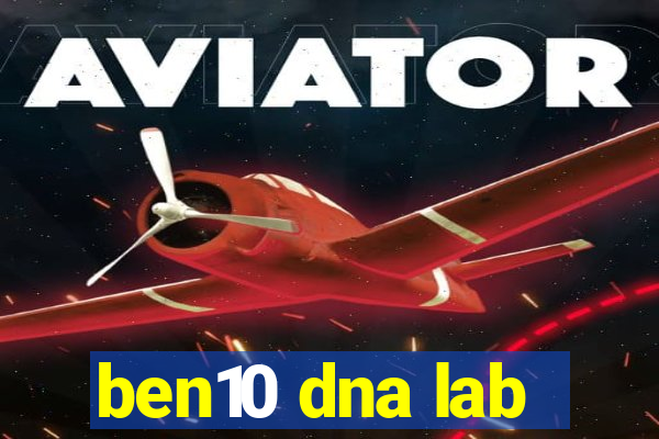 ben10 dna lab